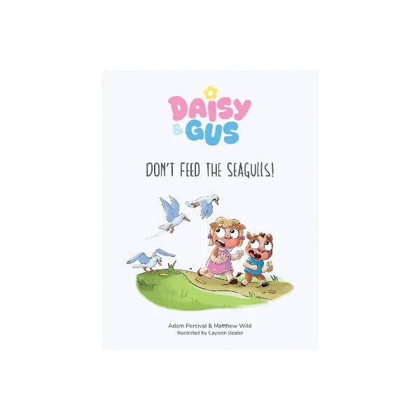 Daisy and Gus Dont Feed The Seagulls