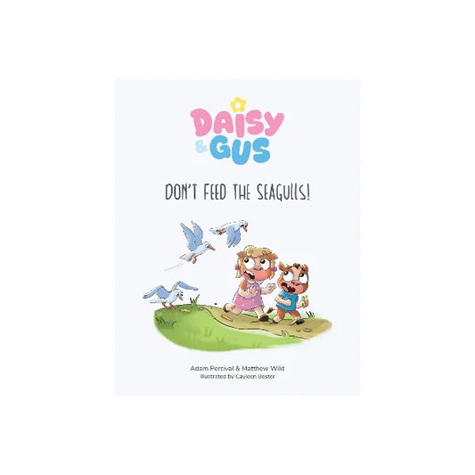 Daisy and Gus Dont Feed The Seagulls